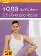 [GU Ratgeber Gesundheit 01] • Yoga für Rücken, Schulter und Nacken